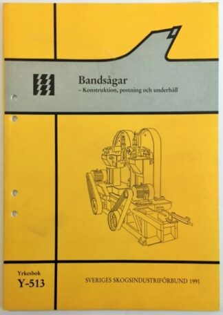 Bandsågar - Konstruktion, postning och underhåll