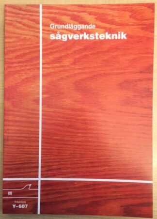 Grundläggande sågverksteknik