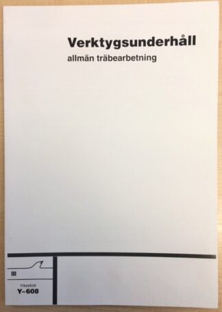 Verktygsunderhåll - allmän träbearbetning